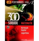 Çap Yayınları - Performans Serisi 300 Soruda LYS Matematik / Karmaşık Sayılar ve Logaritma